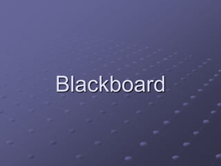 Blackboard
 