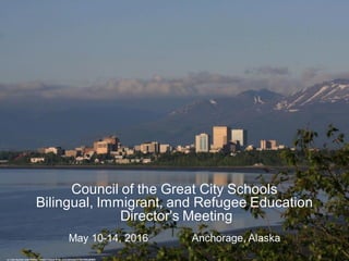 Council of the Great City Schools
Bilingual, Immigrant, and Refugee Education
Director's Meeting
May 10-14, 2016 Anchorage, Alaska
cc: Cars Guitars and Photos - https://www.flickr.com/photos/27827041@N05
 