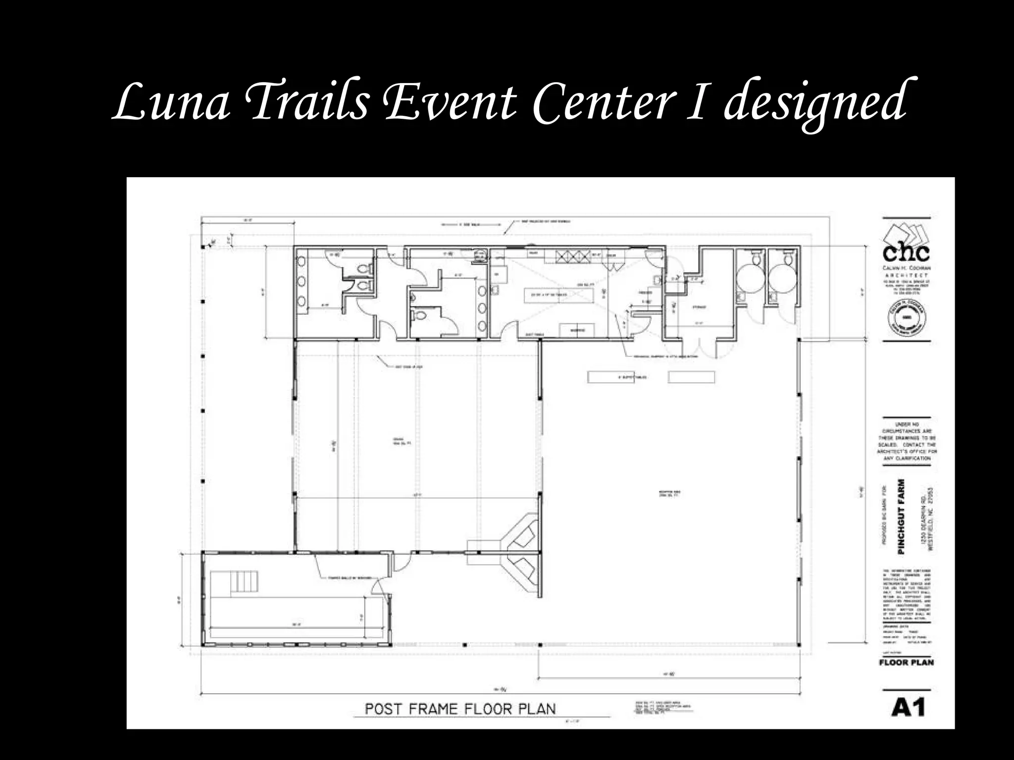 Luna Trails Event Center I designed
 