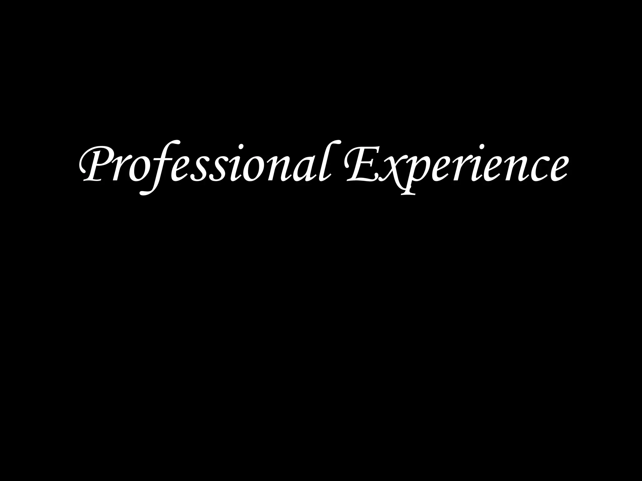 Professional Experience
 