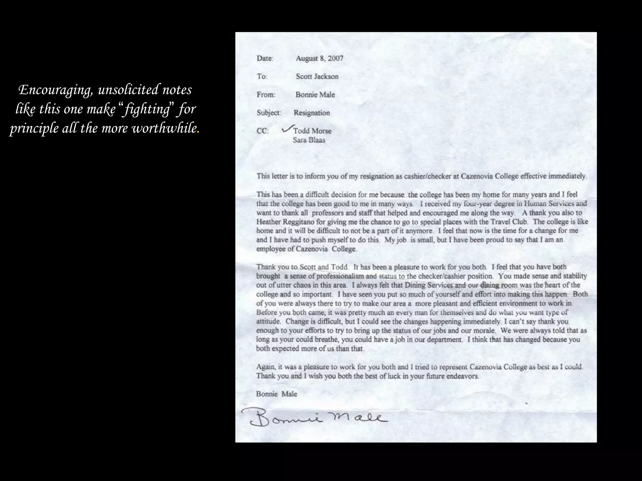 Encouraging, unsolicited notes
like this one make “fighting” for
principle all the more worthwhile.
 