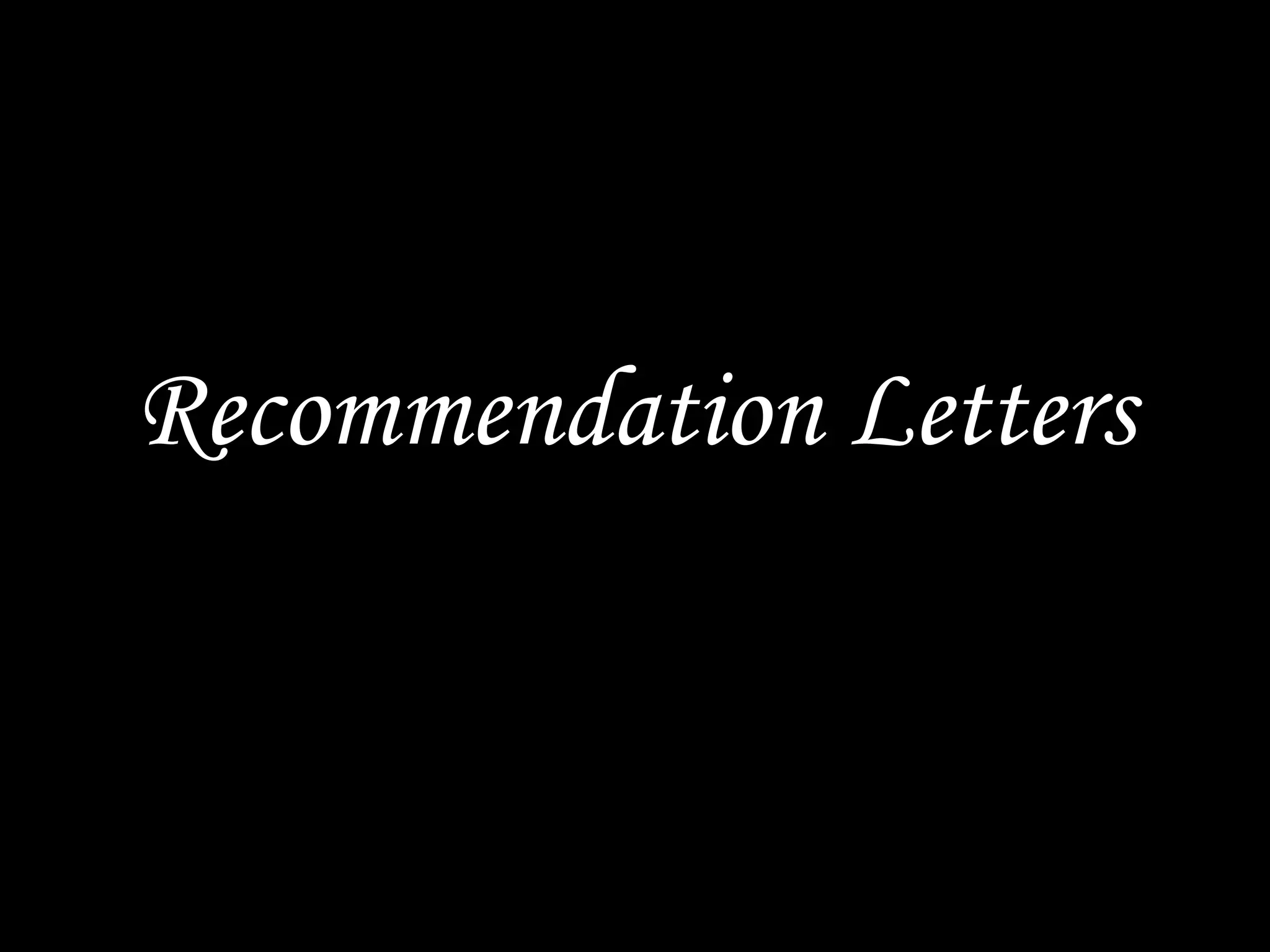 Recommendation Letters
 
