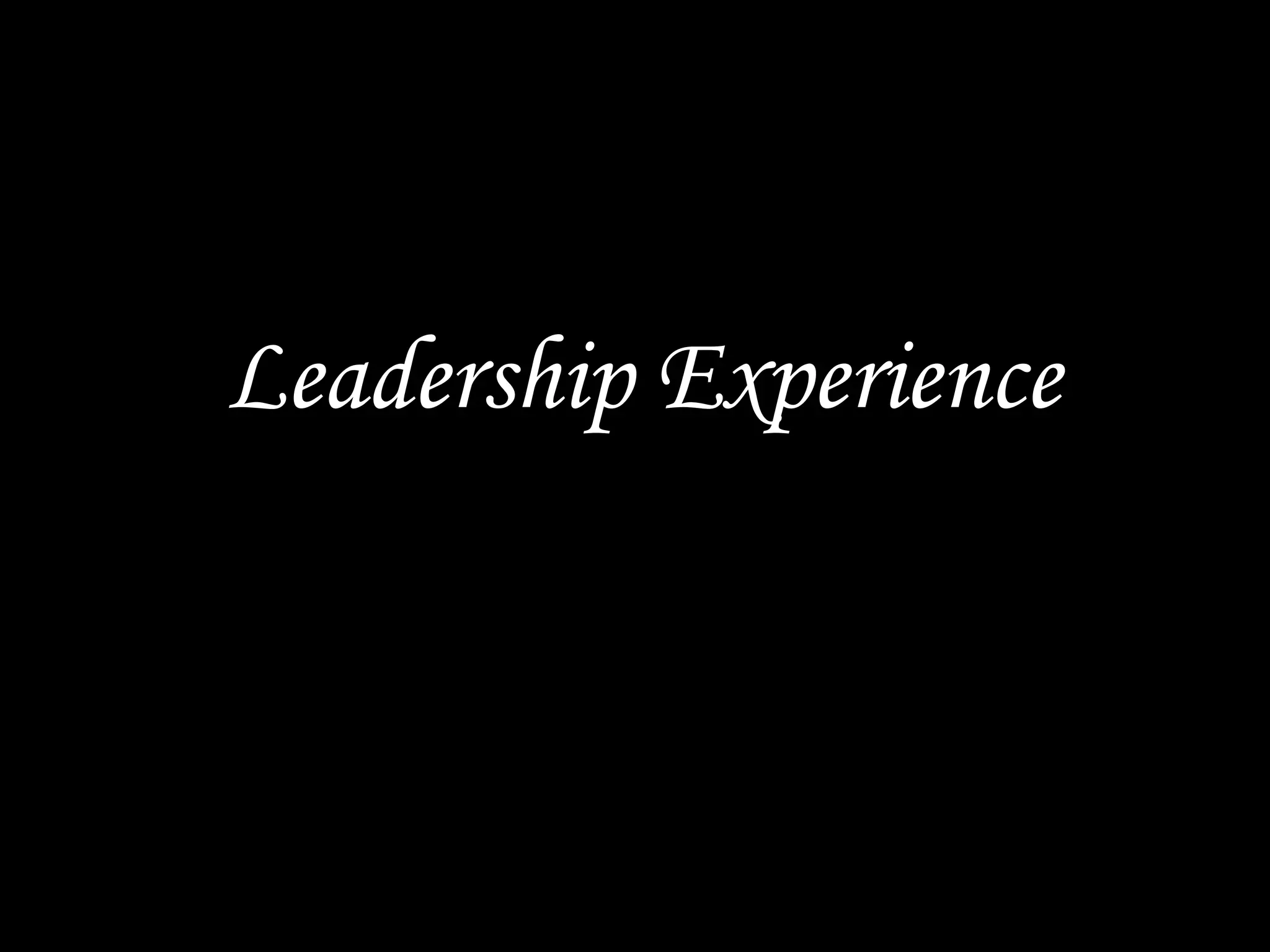 Leadership Experience
 