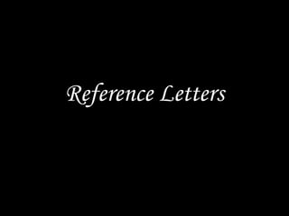 Reference Letters
 
