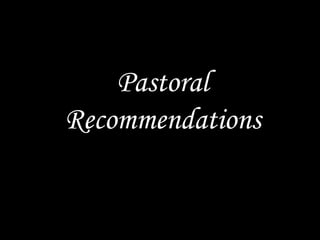 Pastoral
Recommendations
 