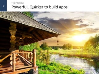 THE PROMISE
Powerful, Quicker to build apps
Creative Commons – Some Rights Reserved
5
 