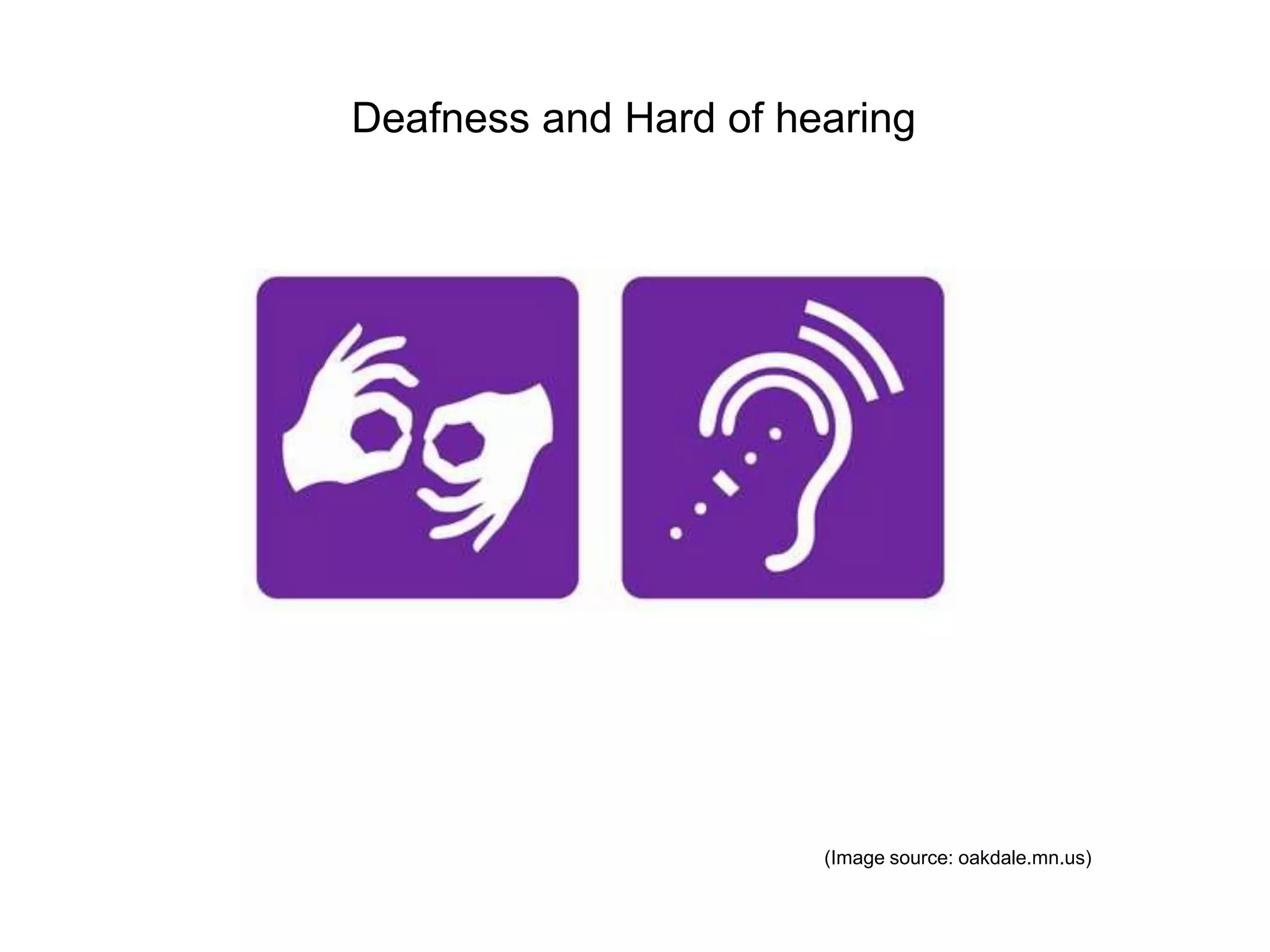(Image source: oakdale.mn.us)
Deafness and Hard of hearing
 