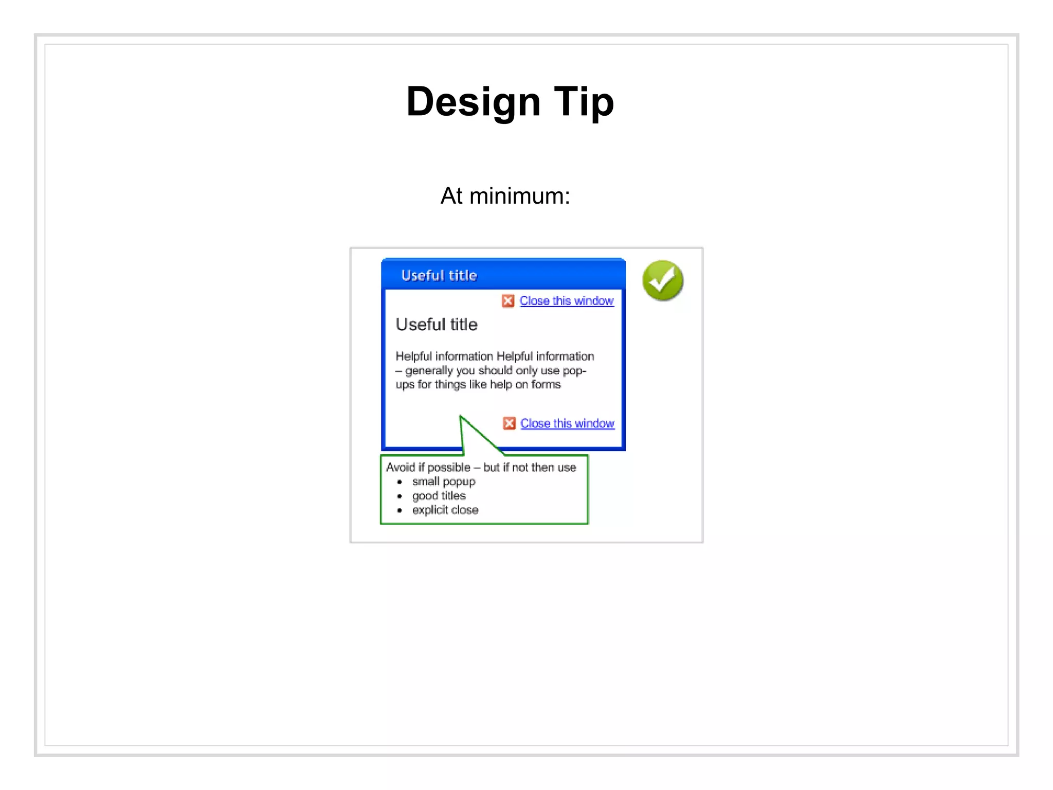 Design Tip
At minimum:
 