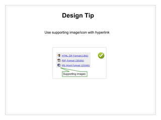 Design Tip
Use supporting image/icon with hyperlink
 