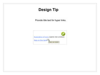 Design Tip
Provide title text for hyper links.
 