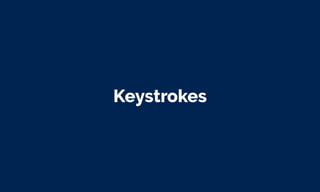Keystrokes
 