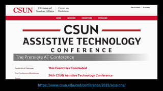 CSUN 2019
https://www.csun.edu/cod/conference/2019/sessions/
 