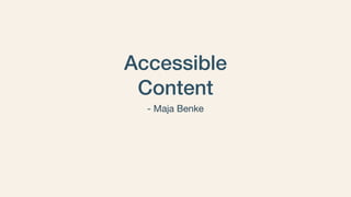 Accessible
Content
- Maja Benke
 