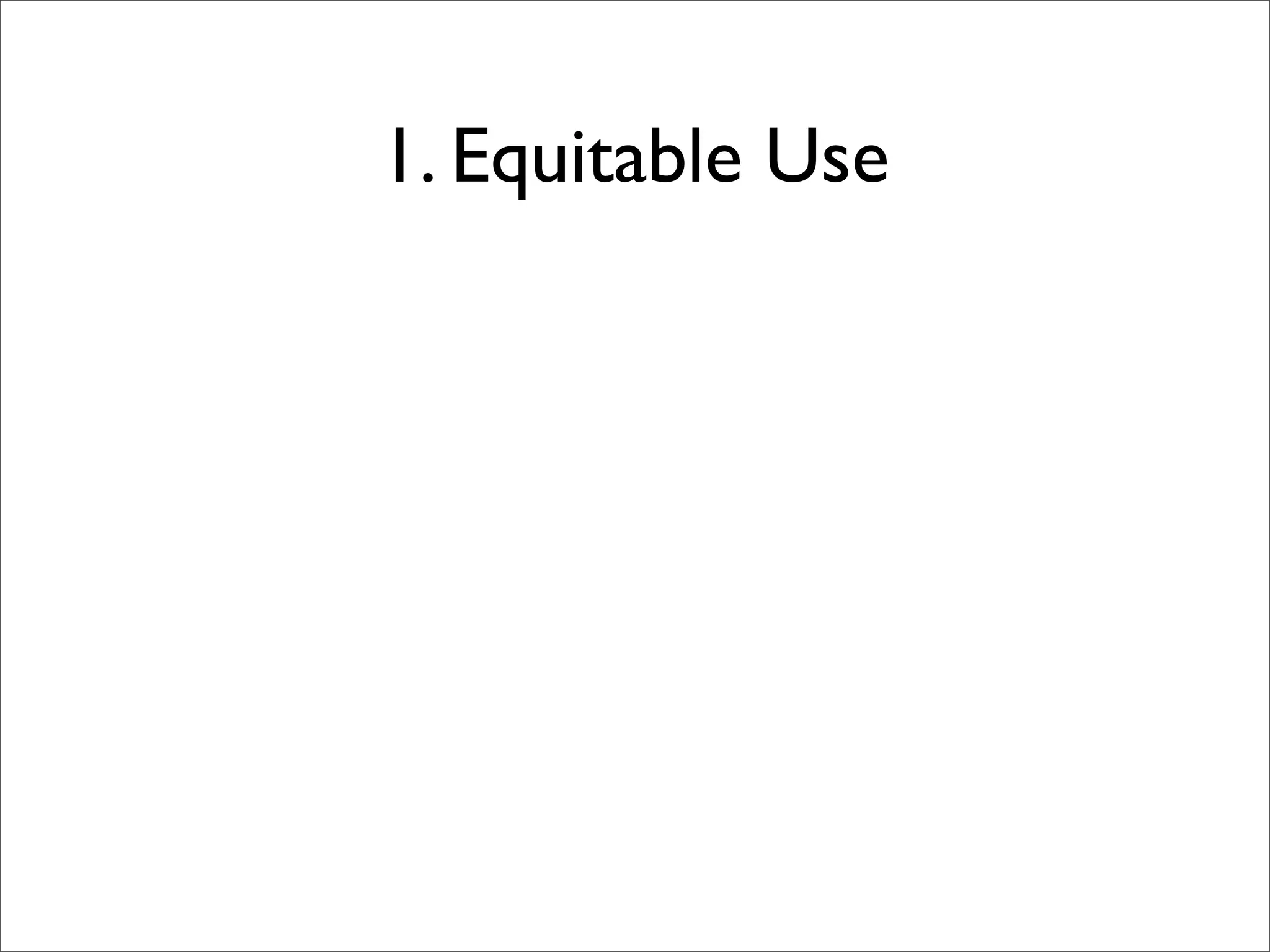 1. Equitable Use
 