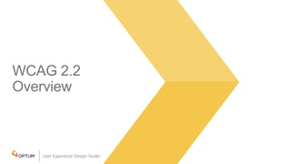WCAG 2.2
Overview
 