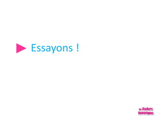 Essayons !►
 
