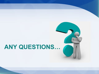 ANY QUESTIONS…
 
