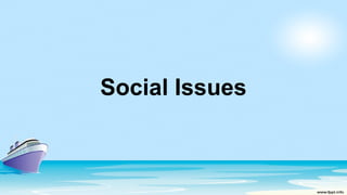 Social Issues
 