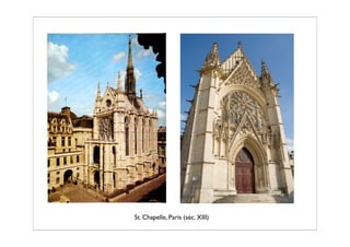 St. Chapelle, Paris (séc. XIII)
 