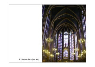 St. Chapelle, Paris (séc. XIII)
 