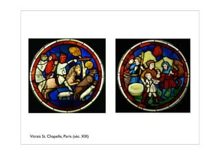 Vitrais St. Chapelle, Paris (séc. XIII)
 