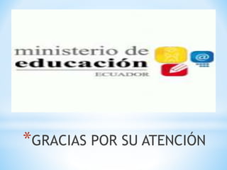 *GRACIAS POR SU ATENCIÓN
 
