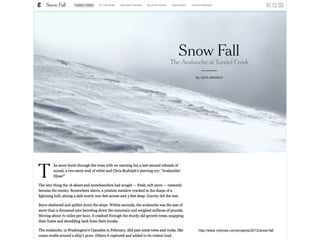 http://www.nytimes.com/projects/2012/snow-fall 
 