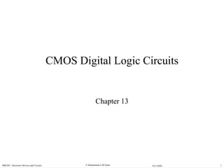  Muhammad A M IslamSBE202 Electronic Devices and Circuits 19/21/2020
CMOS Digital Logic Circuits
Chapter 13
 