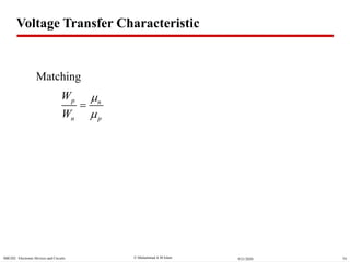  Muhammad A M IslamSBE202 Electronic Devices and Circuits 549/21/2020
p n
n p
W
W



Matching
Voltage Transfer Characteristic
 