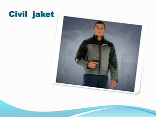 Civil jaket
 