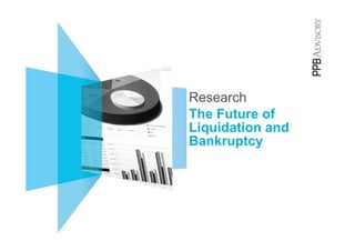 Research
The Future of
Liquidation and
Bankruptcy
 
