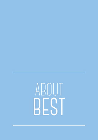6
A B O U T B E S T
ABOUT
BEST
 