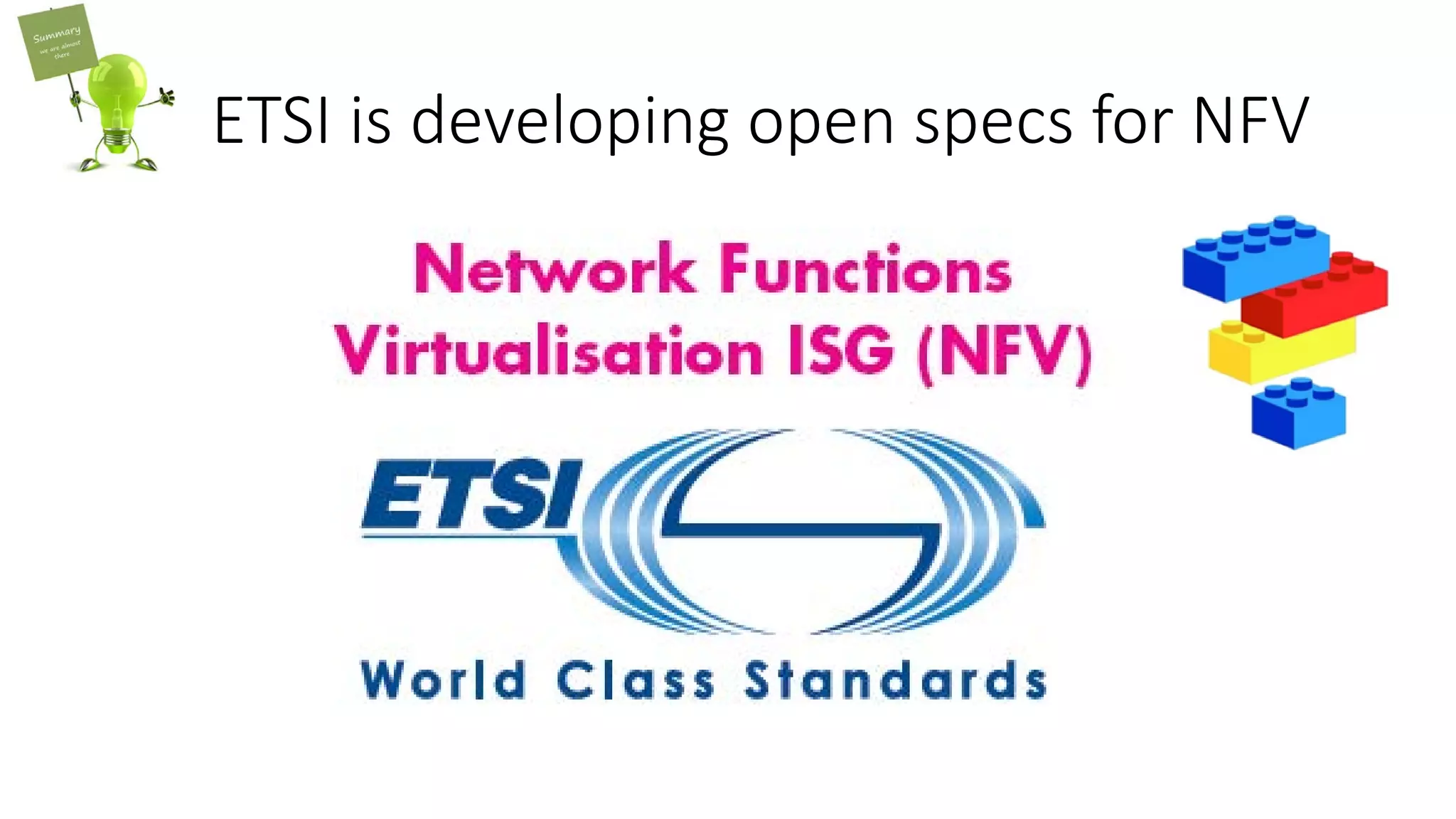 ETSI is developing open specs for NFV
 