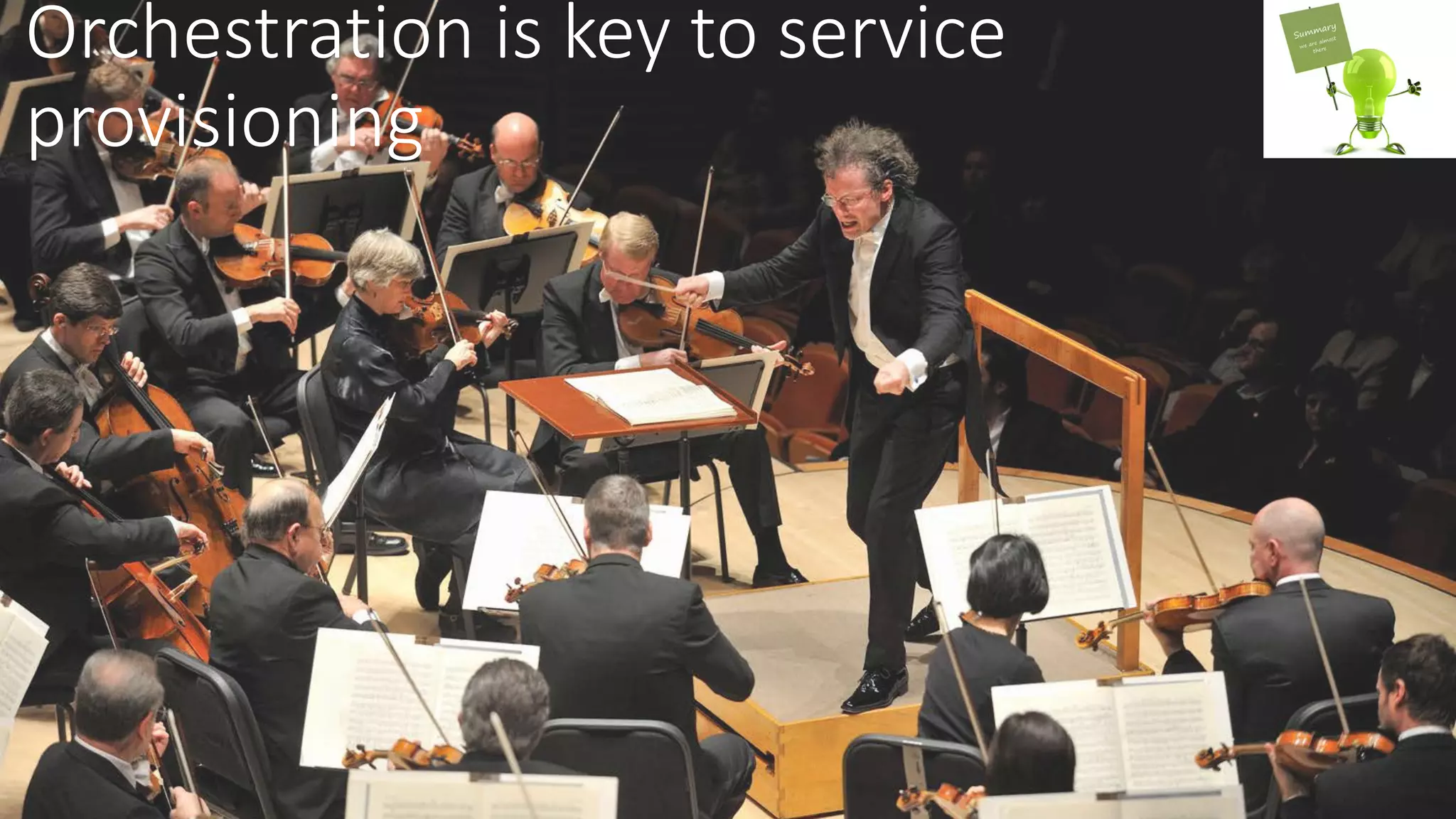 Orchestration is key to service
provisioning
 