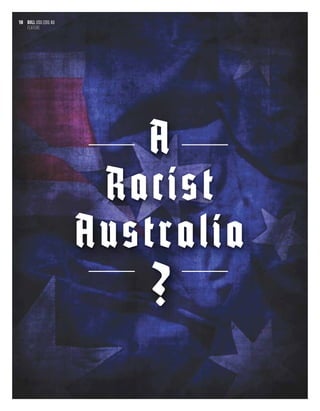 bull usu.edu.au
FEATURE
18
A
racist
australia
?
 