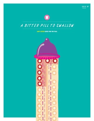 Issue 03
FEATURE
27
LUCY LESTER GIVES YOU THE TALK.
A BITTER PILL TO SWALLOW
 