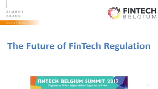 1
The Future of FinTech Regulation
 