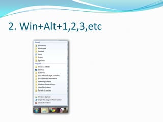 2. Win+Alt+1,2,3,etc
 