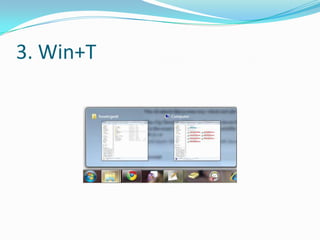 3. Win+T
 