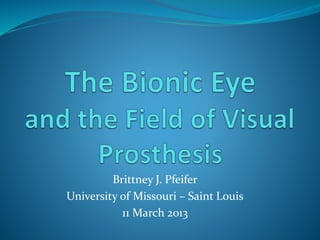 Brittney J. Pfeifer
University of Missouri – Saint Louis
11 March 2013
 