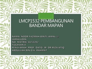 LMCP1532 PEMBANGUNAN
BANDAR MAPAN
 