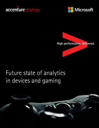 Future state of analytics
in devices and gaming
 