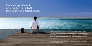 Ein wichtiges Extra in
unserer Partnerschaft:
Ihre finanzielle Absicherung.
Selbst wenn bei einem Kunden der Insolvenzfall eintritt, werden
Ihre Forderungen aus Interim-Mandaten erfüllt – als unser Partner
können Sie sich darauf verlassen. Lassen Sie uns gemeinsam klären,
wie es bei Vermögensschäden mit der Versicherungsdeckung bei
Ihnen aussieht.
Entscheiden Sie selbst, ob Sie Ihre eigene Versicherung kündigen
oder beitragsfrei stellen.
 