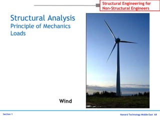 Haward Technology Middle East 68
Structural Engineering for
Non-Structural Engineers
Section 1
Structural Analysis
Principle of Mechanics
Loads
 