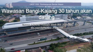 LMCP 1532 Pembangunan Bandar Mapan
 