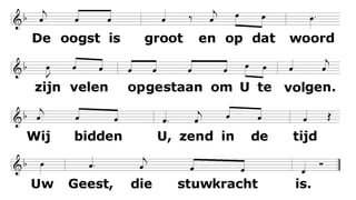 "De oogst is groot" en op dat woord
zijn velen opgestaan om U te volgen.
Wij bidden U, zend in de tijd
Uw Geest, die stuwkracht is.
 