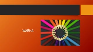 WARNA
 