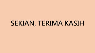 SEKIAN, TERIMA KASIH
 