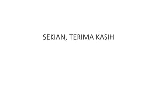 SEKIAN, TERIMA KASIH
 