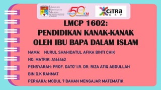 A166462 | LMCP 1602 : Modul 7 Bahan Mengajar Matematik